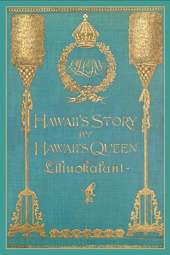 9780988727823: Hawaii's Story by Hawaii's Queen Liliuokalani