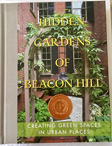 Stock image for HIDDEN GARDENS OF BEACON HILL for sale by Goodwill Books