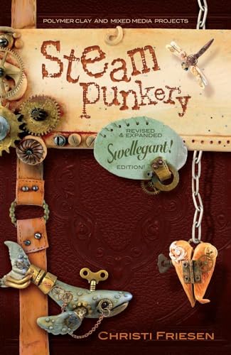 Stock image for Steampunkery: Polymer Clay and Mixed Media Projects for sale by Revaluation Books