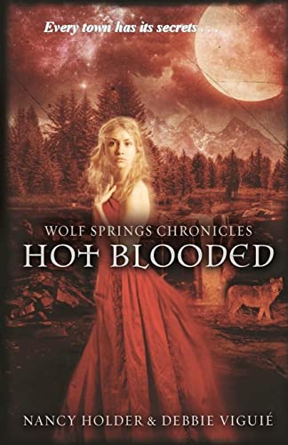 Hot Blooded (Wolf Springs Chronicles) (9780988734609) by Holder, Nancy; ViguiÃ©, Debbie