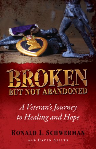 9780988735606: Broken But Not Abandoned: A Veterans Journey to Healing and Hope