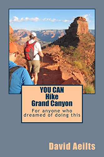 Stock image for You Can Hike Grand Canyon: For anyone who dreamed of doing this but thought it was too late [Soft Cover ] for sale by booksXpress