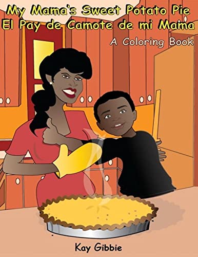 9780988738225: My Mama's Sweet Potato Pie/El Pay de Camote di mi Mama: A Coloring Book