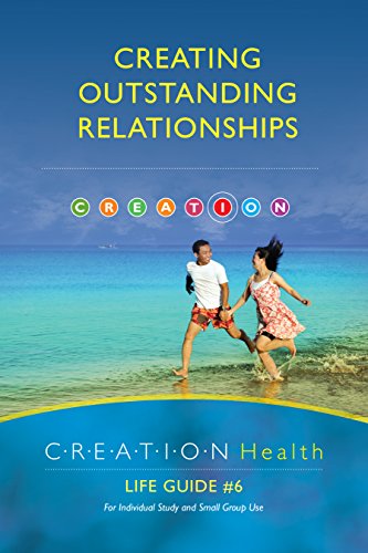 Beispielbild fr Creating Outstanding Relationships: CREATION Health Life Guide #6 INTERPERSONAL RELATIONSHIPS (AdventHealth Press) zum Verkauf von -OnTimeBooks-