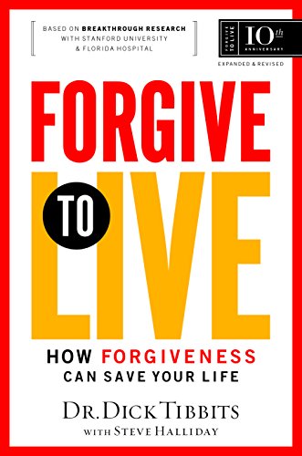 Beispielbild fr Forgive To Live: How Forgiveness Can Save Your Life, 10th Anniversary Edition (AdventHealth Press) zum Verkauf von Blue Vase Books