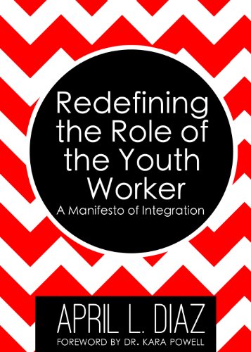 Beispielbild fr Redefining the Role of the Youth Worker : A Manifesto of Integration zum Verkauf von Better World Books