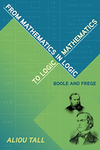 Stock image for From Mathematics in Logic to Logic in Mathematics: Boole and Frege for sale by Lucky's Textbooks