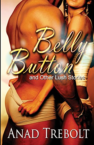 Stock image for Belly Button and Other Lush Stories for sale by Lucky's Textbooks