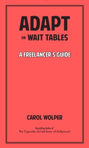 Beispielbild fr Adapt or Wait Tables: A Freelancer's Guide zum Verkauf von Studibuch