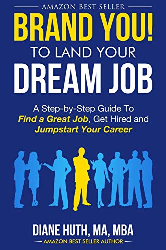 Beispielbild fr BRAND YOU! To Land Your Dream Job: A Step-by-Step Guide To Find a Great Job, Get Hired and Jumpstart Your Career (BRAND YOU Guide) (Volume 1) zum Verkauf von Better World Books