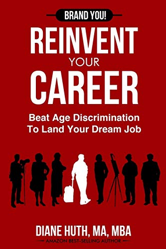 Stock image for Reinvent Your Career: Beat Age Discrimination to Land Your Dream Job (BRAND YOU! Guides) for sale by SecondSale