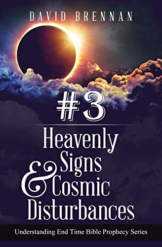 Stock image for # 3: Heavenly Signs & Cosmic Disturbances: Understanding End Time Bible Prophecy (3) for sale by Bookmonger.Ltd