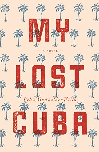 Imagen de archivo de My Lost Cuba a la venta por Better World Books