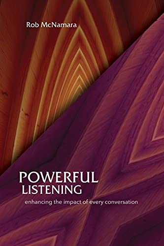 Beispielbild fr Powerful Listening, Enhancing the Impact of Every Conversation zum Verkauf von PlumCircle