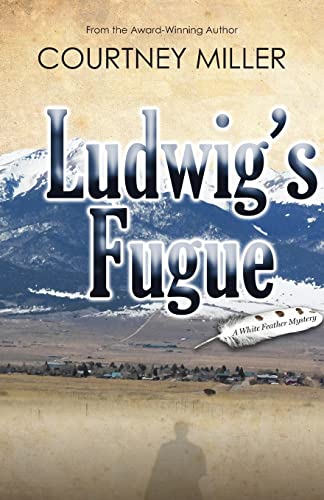 Stock image for Ludwig's Fugue: A White Feather Mystery (White Feather Mysteries) (Volume 1) for sale by Bookmans