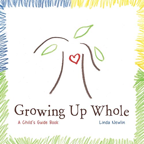 Stock image for Growing Up Whole: A Child's Guidebook for sale by SecondSale