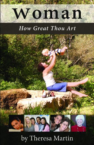 Woman, How Great Thou Art (9780988772939) by Theresa Martin