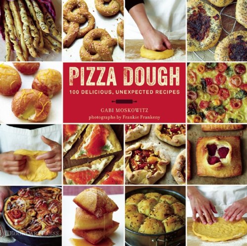 Beispielbild fr Pizza Dough : 100 Delicious, Unexpected Recipes zum Verkauf von Better World Books