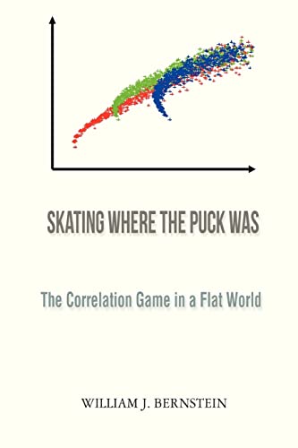 Stock image for Skating Where the Puck Was: The Correlation Game in a Flat World (Investing for Adults) for sale by Decluttr