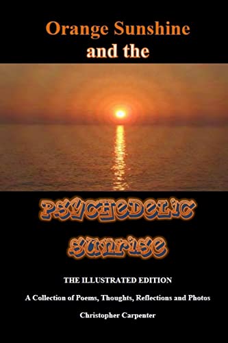 9780988781412: Orange Sunshine and the Psychedelic Sunrise - The Illustrated Edition