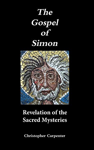 Stock image for The Gospel of Simon: Revelation of the Sacred Mysteries for sale by Lucky's Textbooks