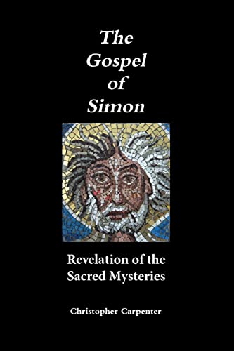 Stock image for The Gospel of Simon: Revelation of the Sacred Mysteries for sale by Lucky's Textbooks