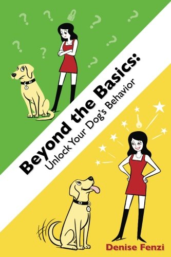 Stock image for Beyond the Basics: Unlock Your Dog's Behavior for sale by HPB-Diamond