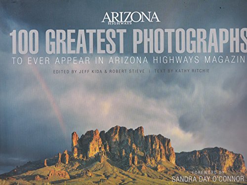 Stock image for 100 Greatest Photographs to Ever Appear in Arizona Highways Magazine for sale by ThriftBooks-Atlanta