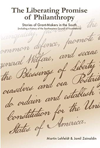 Stock image for The Liberating Promise of Philanthropy: Stories of Grant-Makers in the South for sale by books4u31