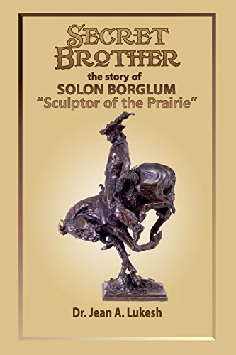 Stock image for Secret Brother: The Story of Solon Borglum, "Sculptor of the Prairie" for sale by Save With Sam