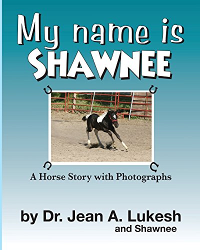 Stock image for My Name Is Shawnee A Horse Story with Photographs for sale by PBShop.store US