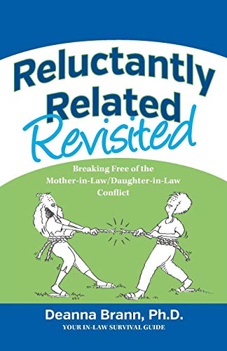 Imagen de archivo de Reluctantly Related Revisited: Breaking Free of the Mother-in-Law/Daughter-in-Law Conflict a la venta por ThriftBooks-Dallas