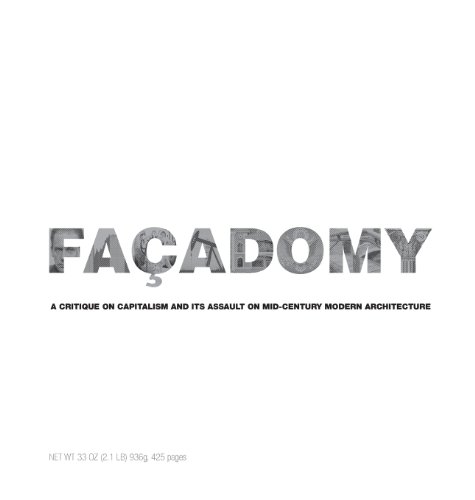 9780988810815: Facadomy: A Critique on Capitalism and Its Assault on Mid-Century Modern Architecture