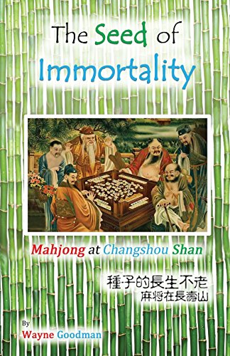 Stock image for The Seed of Immortality : Mahjong at Changshou Shan for sale by Buchpark