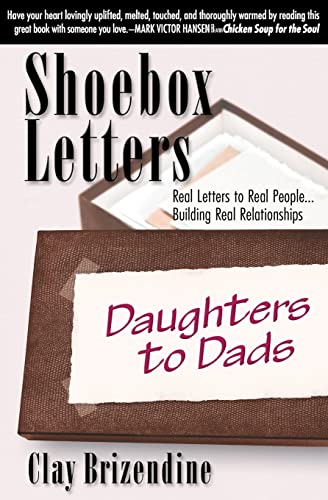 Imagen de archivo de Shoebox Letters - Daughters to Dads: Real Letters to Real People . Building Real Relationships a la venta por HPB-Ruby