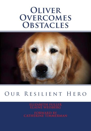Imagen de archivo de Oliver Overcomes Obstacles: Our Resilient Hero a la venta por Revaluation Books