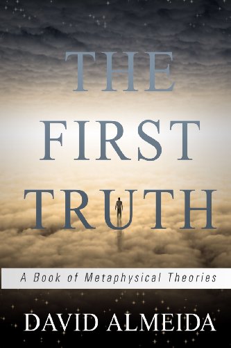 Stock image for The First Truth: A Book of Metaphysical Theories for sale by Lucky's Textbooks