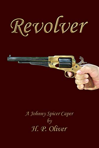 Stock image for Revolver: A Johnny Spicer Caper for sale by THE SAINT BOOKSTORE