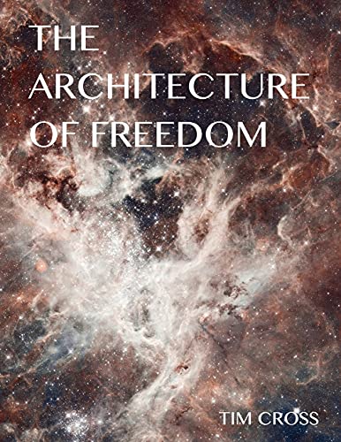 9780988834446: The Architecture of Freedom: How to Free Your Soul