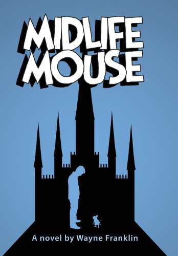 Midlife Mouse (9780988835900) by Franklin, Professor Of English Wayne