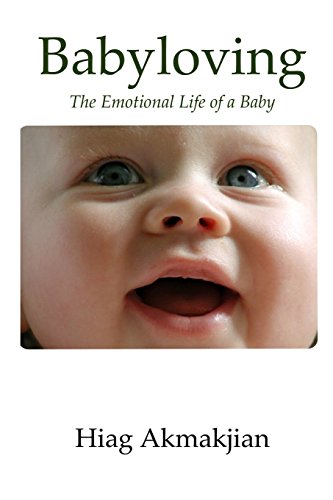 Stock image for Babyloving: The Emotional Life of a Baby for sale by Goldstone Books