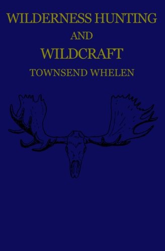 Stock image for Wilderness Hunting and Wildcraft for sale by GF Books, Inc.