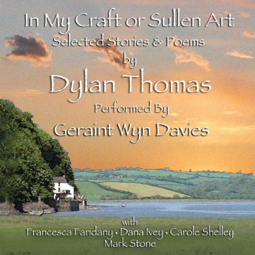 In My Craft or Sullen Art (9780988836921) by Dylan Thomas