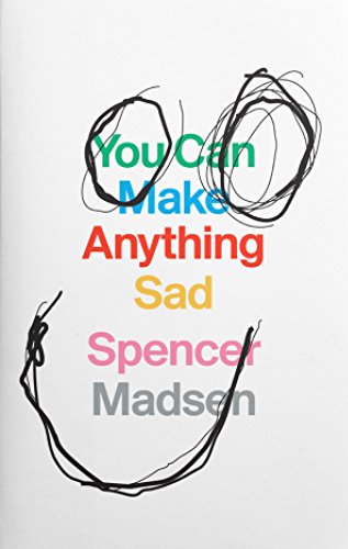 Beispielbild fr You Can Make Anything Sad zum Verkauf von ThriftBooks-Atlanta