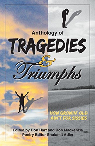 Imagen de archivo de Anthology of Tragedies & Triumphs: How Growin' Old Ain't For Sissies a la venta por Lucky's Textbooks