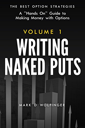 Beispielbild fr Writing Naked Puts: The Best Option Strategies. Volume 1 zum Verkauf von WorldofBooks
