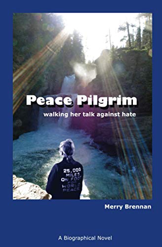 Beispielbild fr Peace Pilgrim: walking her talk against hate zum Verkauf von BooksRun