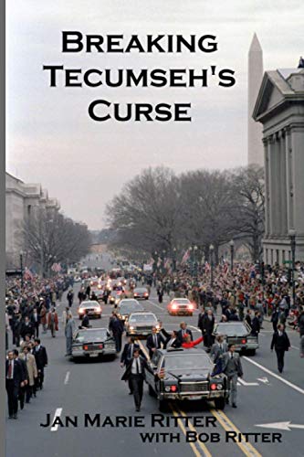 9780988850200: Breaking Tecumseh's Curse: The Real-life Adventures of the U.S. Secret Service Agent Who Tried to Change Tomorrow