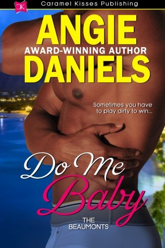 Stock image for Do Me Baby (The Beaumont Series) (Volume 8) for sale by SecondSale