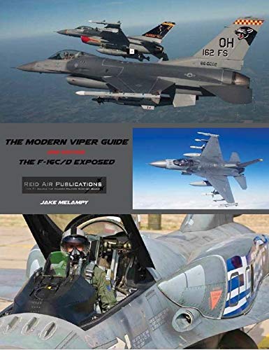 Stock image for THE MODERN VIPER GUIDE - THE F-16 C/D EXPOSED (2nd edition) for sale by Revaluation Books